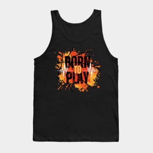 Born to Play Tank Top